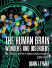 The Human Brain - Wonders and Disorders : My Collected Works in Neuroscience Research (2018-2020) - Book
