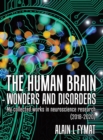The Human Brain - Wonders and Disorders : My Collected Works in Neuroscience Research (2018-2020) - Book