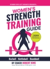Women's Strength Training Guide : Barbell, Kettlebell & Dumbbell Training For Women - Book