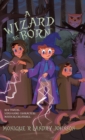 A Wizard is Born : New Powers...Video Game Characters...Mystical Creatures.. - Book