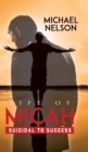 Life of Micah : Suicidal to Success - Book