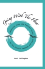 Going with the Flow : Memories From the Feather River to the Pacific Islands and Back - Book