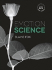 Emotion Science : Cognitive and Neuroscientific Approaches to Understanding Human Emotions - Book