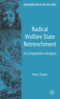 Radical Welfare State Retrenchment : A Comparative Analysis - Book