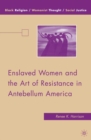 Enslaved Women and the Art of Resistance in Antebellum America - eBook
