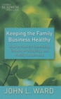 Keeping the Family Business Healthy : How to Plan for Continuing Growth, Profitability, and Family Leadership - Book
