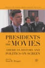 Presidents in the Movies : American History and Politics on Screen - eBook