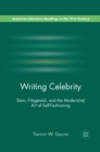 Writing Celebrity : Stein, Fitzgerald, and the Modern(ist) Art of Self-Fashioning - eBook