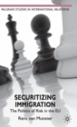 Securitizing Immigration : The Politics of Risk in the EU - Book