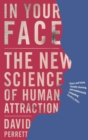 In Your Face : The new science of human attraction - Book