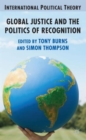 Global Justice and the Politics of Recognition - Book