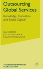 Outsourcing Global Services : Knowledge, Innovation and Social Capital - Book