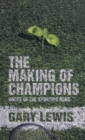 The Making of Champions : Roots of the Sporting Mind - Book