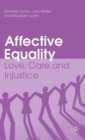 Affective Equality : Love, Care and Injustice - Book
