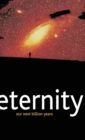 Eternity : Our Next Billion Years - Book