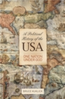 A Political History of the USA : One Nation Under God - Book