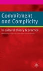 Commitment and Complicity in Cultural Theory and Practice - Book