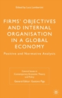 Firms' Objectives and Internal Organisation in a Global Economy : Positive and Normative Analysis - Book