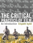 The Critical Practice of Film : An Introduction - Book