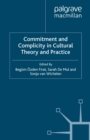 Commitment and Complicity in Cultural Theory and Practice - eBook