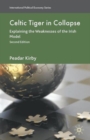 Celtic Tiger in Collapse : Explaining the Weaknesses of the Irish Model - Book