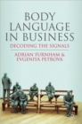 Body Language in Business : Decoding the Signals - Book