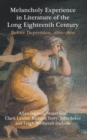 Melancholy Experience in Literature of the Long Eighteenth Century : Before Depression, 1660-1800 - Book