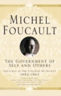 The Government of Self and Others : Lectures at the College de France 1982-1983 - eBook