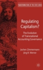 Regulating Capitalism? : The Evolution of Transnational Accounting Governance - Book