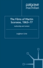 The Films of Martin Scorsese, 1963-77 : Authorship and Context - eBook