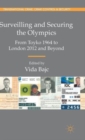 Surveilling and Securing the Olympics : From Tokyo 1964 to London 2012 and Beyond - Book