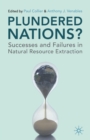 Plundered Nations? : Successes and Failures in Natural Resource Extraction - Book