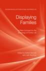 Displaying Families : A New Concept for the Sociology of Family Life - eBook
