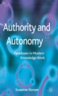 Authority and Autonomy : Paradoxes in Modern Knowledge Work - Book