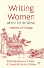 Writing Women of the Fin de Siecle : Authors of Change - eBook