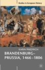 Brandenburg-Prussia, 1466-1806 : The Rise of a Composite State - eBook