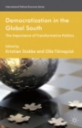 Democratization in the Global South : The Importance of Transformative Politics - eBook