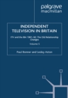 Independent Television in Britain : ITV and IBA 1981-92: The Old Relationship Changes - eBook
