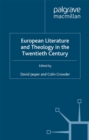 European Literature and Theology in the Twentieth Century : Ends of Time - eBook