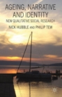 Ageing, Narrative and Identity : New Qualitative Social Research - Book
