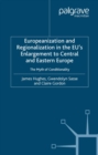 Europeanization and Regionalization in the EU's Enlargement to Central and Eastern Europe : The Myth of Conditionality - eBook