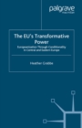 The EU's Transformative Power : Europeanization through Conditionality in Central and Eastern Europe - eBook