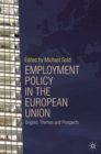 Employment Policy in the European Union : Origins, Themes and Prospects - Book