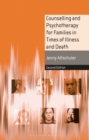 Counselling and Psychotherapy for Families in Times of Illness and Death - Book