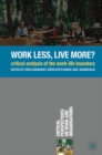 Work Less, Live More? : Critical Analysis of the Work-Life Boundary - Book