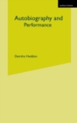 Autobiography and Performance : Performing Selves - Book