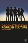 Deconstructing Popular Culture - Book