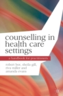 Counselling in Health Care Settings : A Handbook for Practitioners - Book