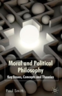 Moral and Political Philosophy : Key Issues, Concepts and Theories - Book