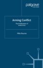 Arming Conflict : The Proliferation of Small Arms - eBook